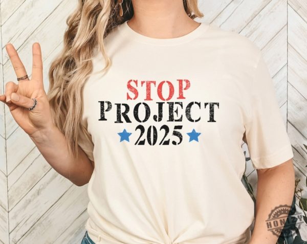 Stop Project 2025 Shirt Pro Democracy Vote Blue Sweatshirt Election Tshirt Reject Project 2025 Hoodie Political Awareness Shirt honizy 1