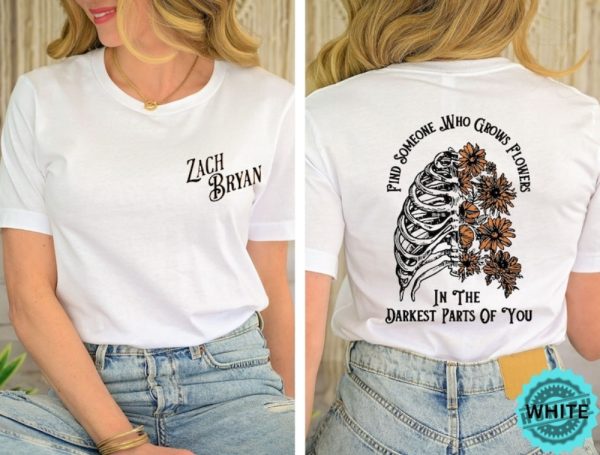 Zach Bryan Concert Shirt Zach Bryan Fan Gift Country Music Hoodie Music Lover Sweatshirt Find Someone Who Grows Flowers In The Darkest Parts Of You Shirt honizy 1