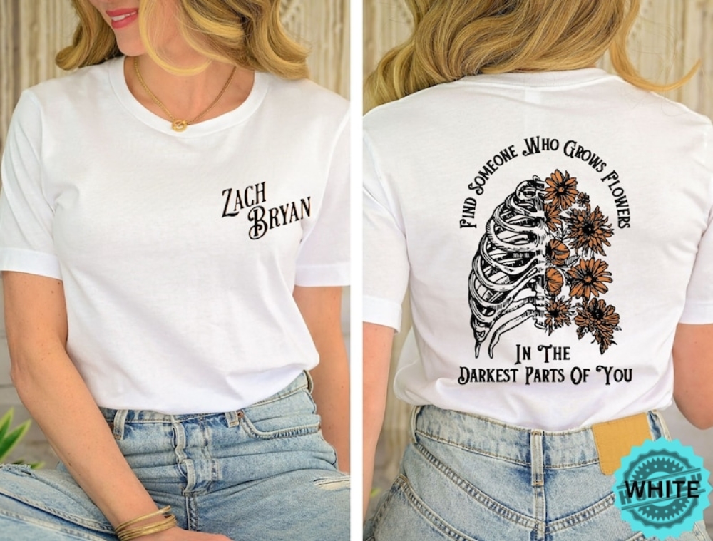 Zach Bryan Concert Shirt Zach Bryan Fan Gift Country Music Hoodie Music Lover Sweatshirt Find Someone Who Grows Flowers In The Darkest Parts Of You Shirt