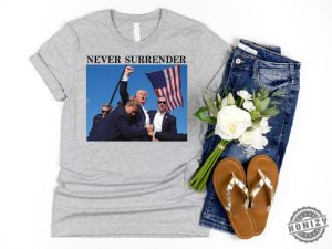 Trump Never Surrender Shirt Trump Shooter Shirt Support Trump Election Shirt honizy 4