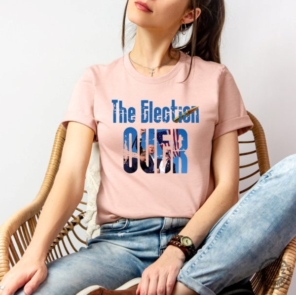 The Election Over Shirt Trump Pumped His Fist Tshirt Trump Shooting Sweatshirt Trump Rally Trump Fight Hoodie Trump Assassination Trump Shooter Trump 2024 Shirt honizy 6