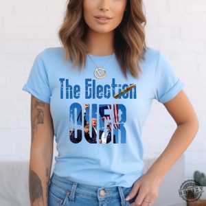 The Election Over Shirt Trump Pumped His Fist Tshirt Trump Shooting Sweatshirt Trump Rally Trump Fight Hoodie Trump Assassination Trump Shooter Trump 2024 Shirt honizy 7