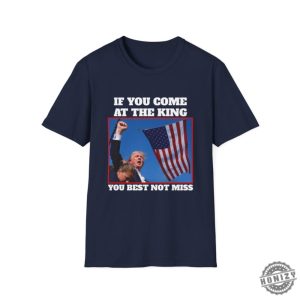 If You Come At The King You Best Not Miss Funny Trump Shirt Trump 2024 Tshirt Donald Trump Hoodie Djt Republican President Sweatshirt Butler Rally Shirt honizy 4