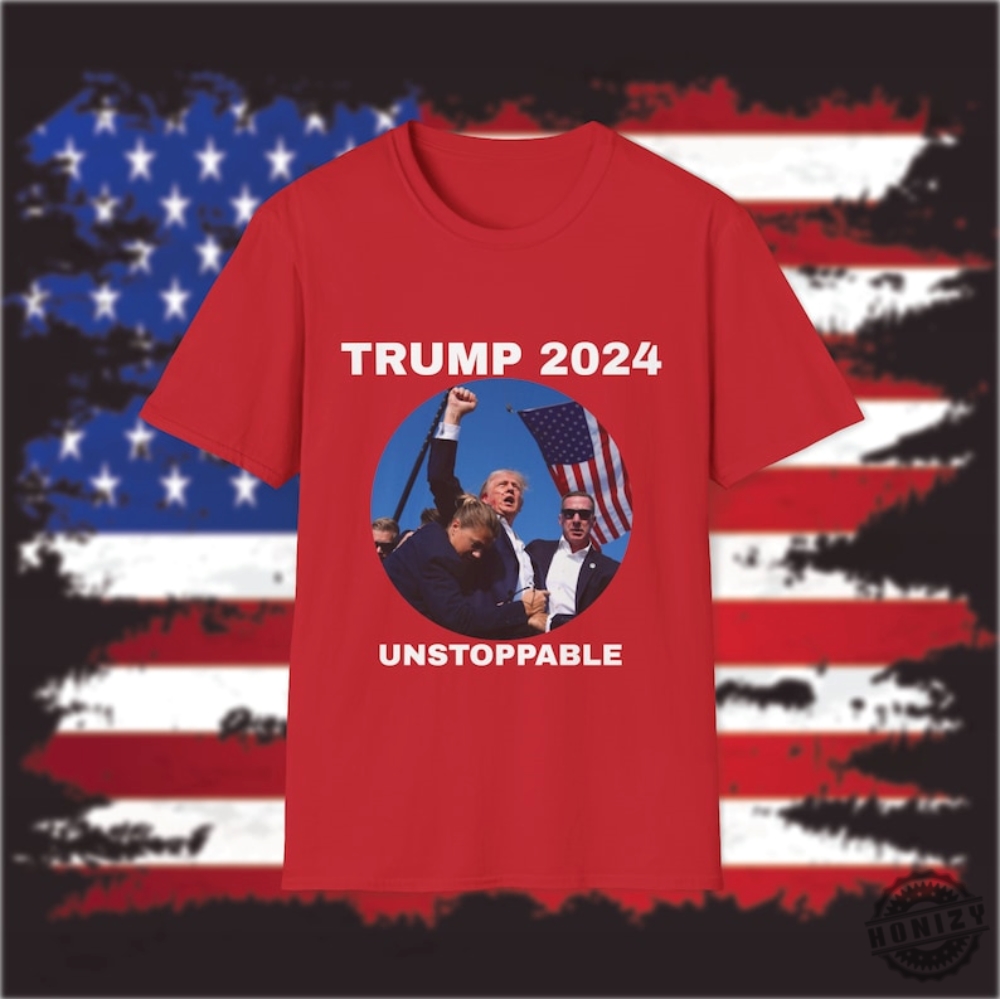 Trump 2024 Unstoppable Shirt Cant Stop Trump Sweatshirt Bloody Trump Hoodie President Donald Trump Tshirt