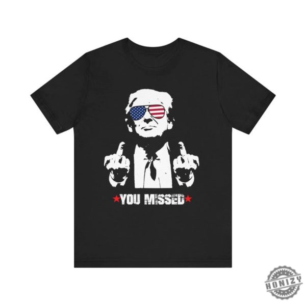 You Missed Trump Shirt Maga Sweatshirt Trump For President Tshirt 2024 Election Hoodie Unisex Presidential Election Shirt honizy 3