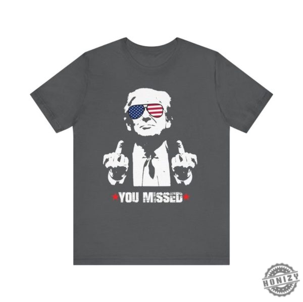 You Missed Trump Shirt Maga Sweatshirt Trump For President Tshirt 2024 Election Hoodie Unisex Presidential Election Shirt honizy 4