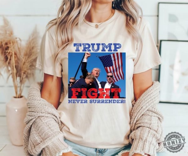 Trump Assassination Shirt Donald Trump Shooting Tshirt Fight Trump Never Surrender Hoodie Republican Sweatshirt Make America Great Shirt honizy 1