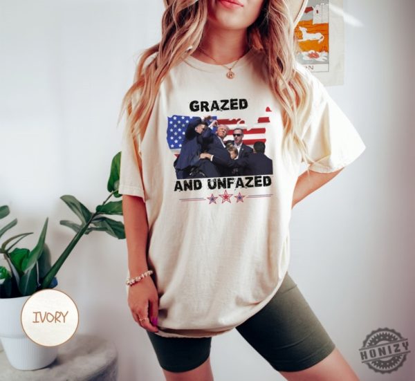 Trump Grazed And Unfazed Tshirt Failed Assassination Trump Hoodie Trump Shooting Sweatshirt Trump Supports 2024 Shirt honizy 2