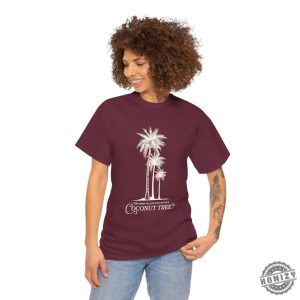 You Think You Just Fell Out Of A Coconut Tree Kamala Harris Quote Shirt honizy 2