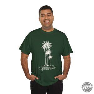 You Think You Just Fell Out Of A Coconut Tree Kamala Harris Quote Shirt honizy 9