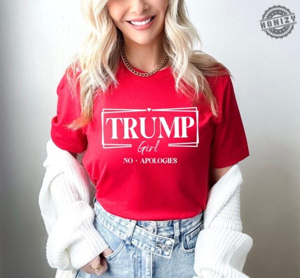 Trump Girl No Apologies Shirt Trump Girl Sweatshirt 2024 Trump Republican T Shirt Republican Trump Hoodie Trump Supporter Shirt honizy 1