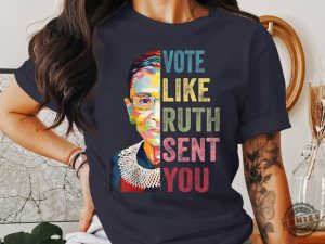 Vote Like Ruth Sent You Tshirt Inspirational Quote Hoodie Supreme Court Justice Graphic Sweatshirt Feminist Empowerment Top Shirt honizy 4