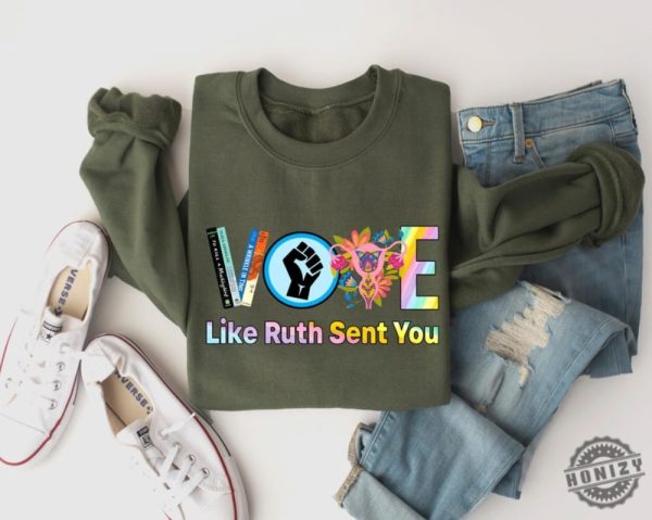 Vote Shirt Like Ruth Sent You Sweatshirt Election 2024 Hoodie Empowering Political Tshirt 2024 Election Rainbow Shirt honizy 4