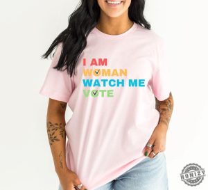 I Am Woman Watch Me Vote Shirt Election 2024 Sweatshirt Voting Tshirt Womens Vote Hoodie Voter Registration Election Shirt honizy 3