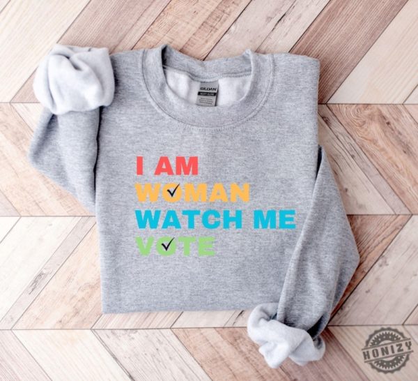 I Am Woman Watch Me Vote Shirt Election 2024 Sweatshirt Voting Tshirt Womens Vote Hoodie Voter Registration Election Shirt honizy 5