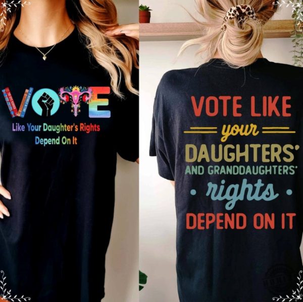 Vote Like Your Daughters Rights Depend On It Shirt Vote Banned Books Sweatshirt Reproductive Rights Tshirt Pro Roe V Wade Hoodie Lgbtq Shirt honizy 1