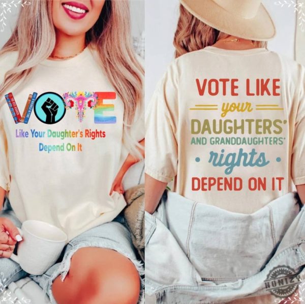 Vote Like Your Daughters Rights Depend On It Shirt Vote Banned Books Sweatshirt Reproductive Rights Tshirt Pro Roe V Wade Hoodie Lgbtq Shirt honizy 3