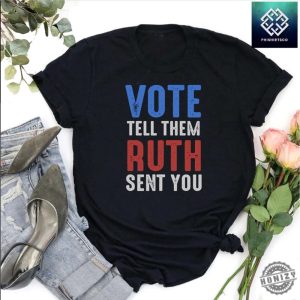 Vote Like Ruth Sent You Shirt Voting Tshirt Uth Bader Ginsburg Sweatshirt Political Feminist Hoodie Equality Shirt honizy 4