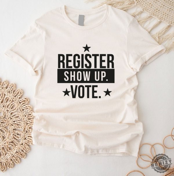 Register Show Up Vote Shirt Election Day Tshirt 2024 Election Sweatshirt Right To Vote Political Hoodie Voting Republican Gift honizy 4