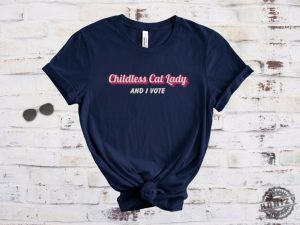 Childless Cat Lady And I Vote Tshirt Liberal Democrat Gift Prodemocracy Hoodie Political Sweatshirt Unisex Shirt honizy 9