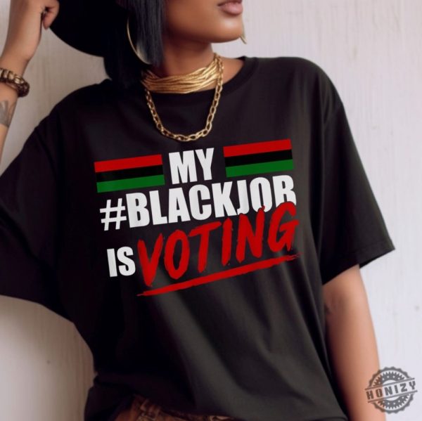 Voting Is My Black Job Debate Shirt Trendy Sayings Political Tshirt Election 2024 Hoodie Pop Culture Debate 2024 Sweatshirt Funny Sayings Shirt honizy 1