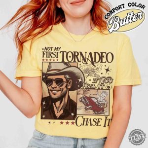 Not My First Tornadeo Shirt Not My First Tornadeo Fan Art Sweatshirt Weather Lover And Storm Chaser Hoodie Meme Movie Tshirt If You Feel It Chase It Shirt honizy 7