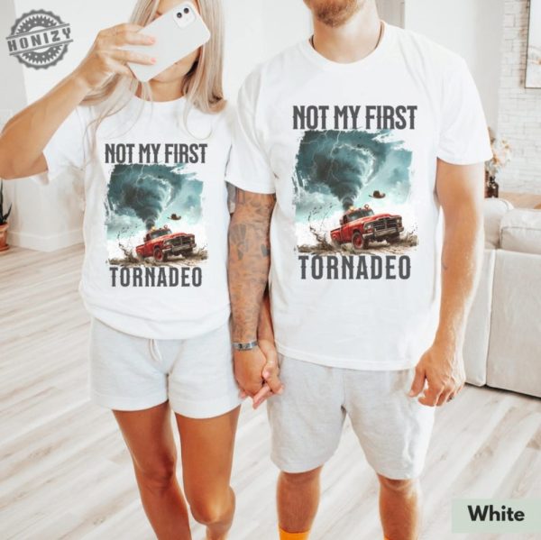 Not My First Tornadeo Shirt Tornado Sweatshirt Storm Chaser Shirt Oklahoma Tshirt Gift For Cowboy Shirt Western Hoodie Gift For Weather Lover Shirt honizy 3