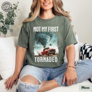 Not My First Tornadeo Shirt Tornado Sweatshirt Storm Chaser Shirt Oklahoma Tshirt Gift For Cowboy Shirt Western Hoodie Gift For Weather Lover Shirt honizy 7