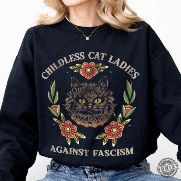 Childless Cat Lady Tshirt Childless Cat Ladies Hoodie Against Fascism Sweatshirt Feminist Shirt honizy 2