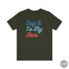 Say It To My Face Kamala Shirt If Youve Got Something To Say Hoodie Harris For President Sweatshirt Election 2024 Vote Blue Tshirt honizy 6