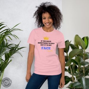 Say It To My Face Tshirt Kamala For President Hoodie Harris 2024 Sweatshirt Vote Blue Shirt honizy 5