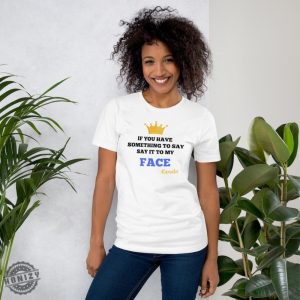 Say It To My Face Tshirt Kamala For President Hoodie Harris 2024 Sweatshirt Vote Blue Shirt honizy 6