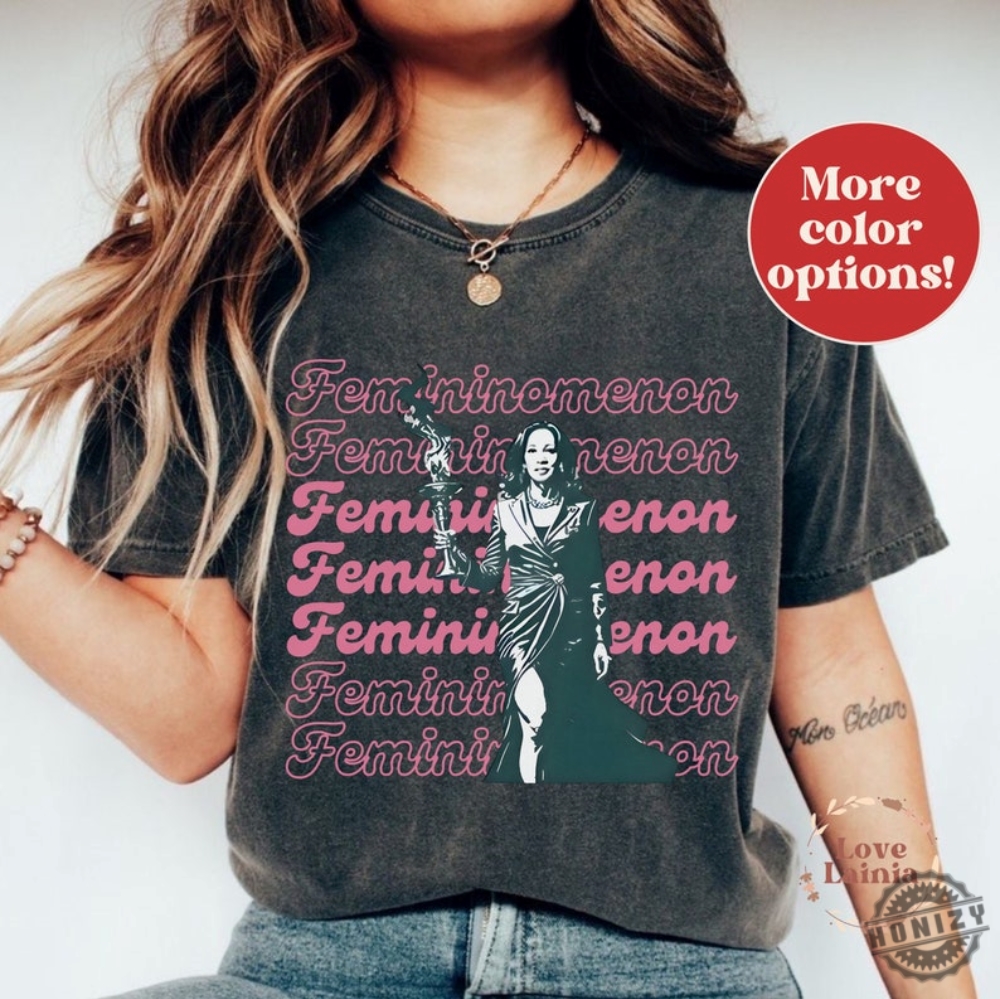 Femininomenon Shirt Funny Kamala Harris Tshirt Chappell R Sweatshirt Femininomenon Kamala For The Girls Brat Summer Hoodie Democrat Campaign Shirt