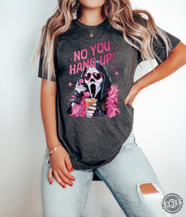 No You Hang Up Retro Halloween Scream Ghost Face Horror Movie Shirt honizy 4