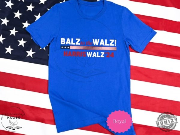 Balz To The Walz Harris Walz Shirt Kamala Harris Tim Walz President 2024 Political Shirt Tee Presidential Election 2024 Funny Political Shirt honizy 1