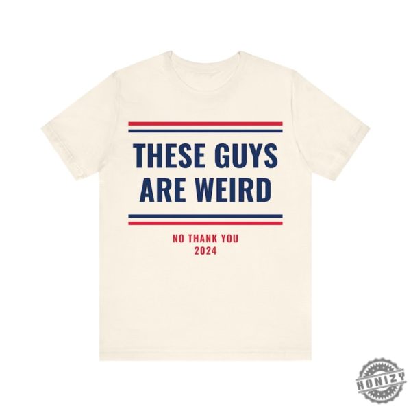 These Guys Are Weird Shirt Funny 2024 Election Campaign Progressive Democrat Kamala Harris Shirt honizy 1