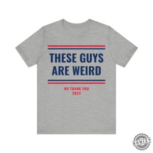 These Guys Are Weird Shirt Funny 2024 Election Campaign Progressive Democrat Kamala Harris Shirt honizy 2