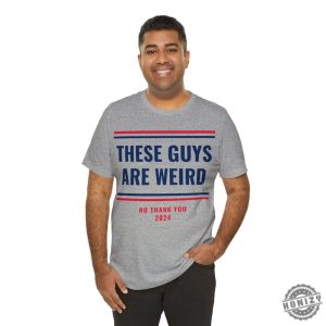 These Guys Are Weird Shirt Funny 2024 Election Campaign Progressive Democrat Kamala Harris Shirt honizy 9