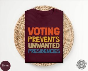 Voting Prevents Unwanted Presidencies Shirt Kamala Harris Sweatshirt 2024 Election Hoodie Trump Tshirt Presidential Election 2024 Shirt honizy 3