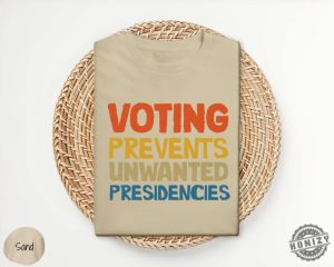 Voting Prevents Unwanted Presidencies Shirt Kamala Harris Sweatshirt 2024 Election Hoodie Trump Tshirt Presidential Election 2024 Shirt honizy 7