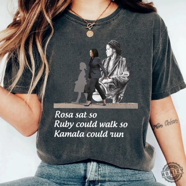 Rosa Sat So Ruby Could Walk So Kamala Could Run Shirt Kamala Harris For President Hoodie Black Women Power Sweatshirt Support Kamala Tshirt Election 2024 Shirt honizy 2