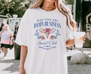 Mind Your Own Damn Business Kamala Harris Tim Walz 2024 Shirt Womens Rights My Body My Choice Tshirt Roe V Wade Flowers Harris Feminist Shirt honizy 7