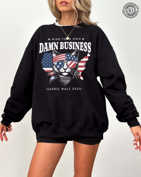 Mind Your Own Damn Business Shirt Tim Walz Hoodie Harris Walz 2024 Sweatshirt Kamala Harris Tshirt Cat Lady Tee Democrat Shirt Anti Trump Gift honizy 2