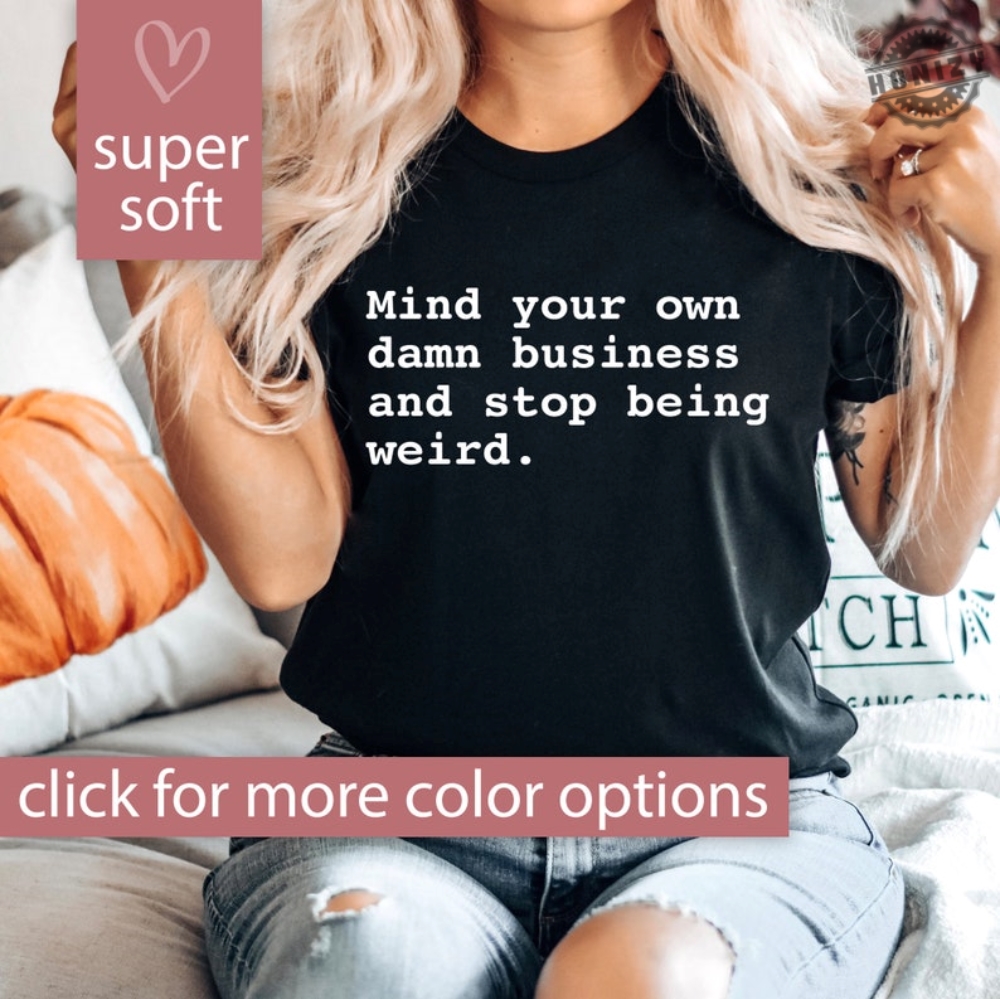 Political Shirt For Feminist Election 2024 Democrat Hoodie For Her Mind Your Own Business Sweatshirt Gift For Democrat Vote Blue Weird Tshirt