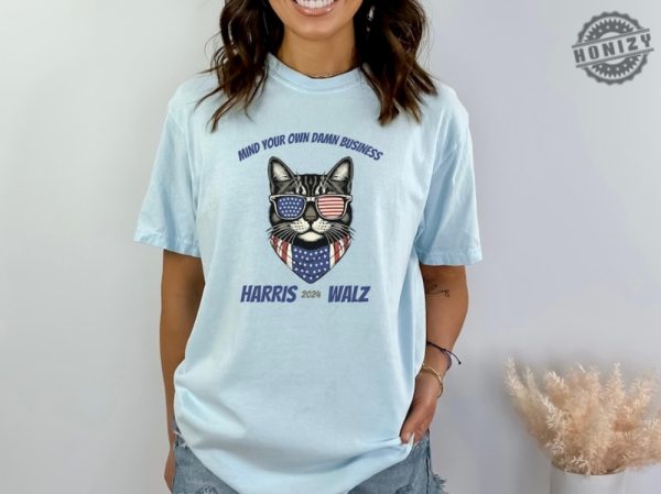 Mind Your Own Damn Business Sweatshirt Funny Harris Walz Tshirt Kamala And Tim 2024 Hoodie Patriotic Cat Shirt honizy 2