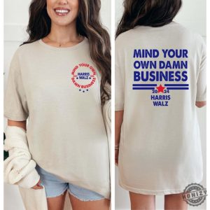 2024 Mind Your Own Damn Business Shirt Political Shirt For Feminist Hoodie Trendy Harris Tim Walz Tshirt Democrat Sweatshirt Vice President Shirt honizy 3