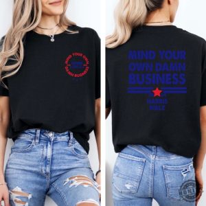 2024 Mind Your Own Damn Business Shirt Political Shirt For Feminist Hoodie Trendy Harris Tim Walz Tshirt Democrat Sweatshirt Vice President Shirt honizy 4