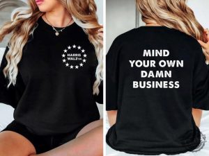 Mind Your Own Damn Business Shirt Kamala Harris Tim Walz 2024 Sweatshirt Democrat Hoodie Harris Walz Tshirt Vice President Walz Shirt honizy 2