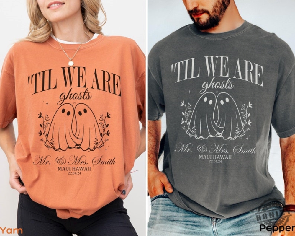 Couple Halloween Shirt Til We Are Ghosts Couple Sweatshirt Custom Mr And Mrs Tshirt Spooky Couple Halloween Hoodie Costume Matching Shirt