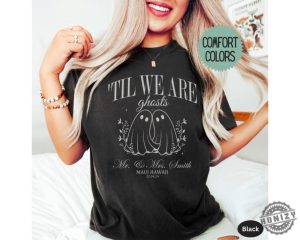 Couple Halloween Shirt Til We Are Ghosts Couple Sweatshirt Custom Mr And Mrs Tshirt Spooky Couple Halloween Hoodie Costume Matching Shirt honizy 5